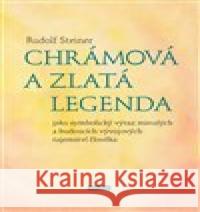 Chrámová a Zlatá legenda Rudolf Steiner 9788088337812