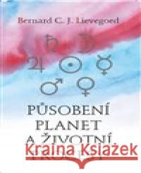 Působení planet a životní procesy Bernard C. J. Lievegoed 9788088337829