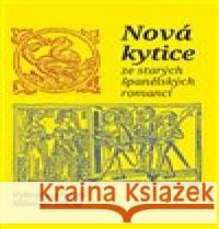Nová kytice ze starých španělských romancí  9788088343059 Nová vlna