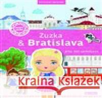 Zuzka & Bratislava – Město plné samolepek Lucie Jenčíková 9788088344001