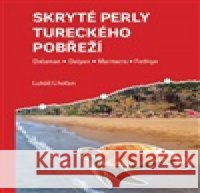 Skryté perly tureckého pobřeží Lukáš Lhoťan 9788088352631
