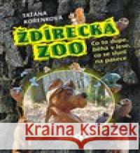 Ždírecká ZOO Taťána  Kořenková 9788088357490 ArtKrist