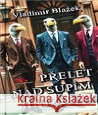 Přelet nad supím hnízdem Vladimír Blažek 9788088363774