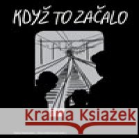 Když to začalo kolektiv autorů 9788088366591 Akademie výtvarných umění