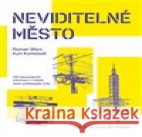 Neviditelné město Roman Mars 9788088377481 Institut plánování a rozvoje hl. m. Prahy
