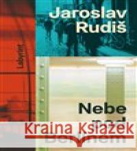 Nebe pod Berlínem Jaroslav Rudiš 9788088378389 Labyrint