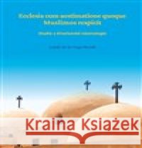 Ecclesia cum aestimatione quoque Muslimos respicit Lukáš Nosek 9788088380078