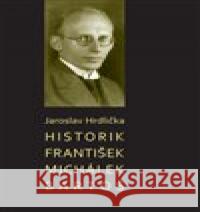 Historik František Michálek Bartoš Jaroslav Hrdlička 9788088380139