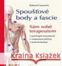 Spoušťové body a fascie Roland Gautschi 9788088395263 Poznání