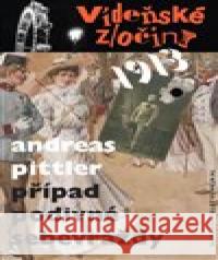 Vídeňské zločiny 1: Případ podivné sebevraždy /1913/ Andreas Pittler 9788088396017