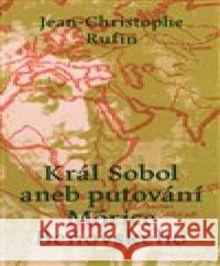 Král Sobol aneb putování Mórice Beňovského Jean-Christophe Rufin 9788088411154