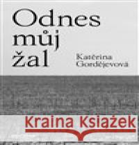 Odnes můj žal Katěrina Gordějevová 9788088411253