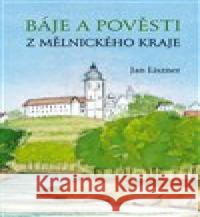 Báje a pověsti z mělnického kraje Emílie Tomanová 9788088421078