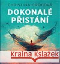 Dokonalé přistání Christina Grofová 9788088428251 Alpha Book