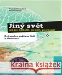 Jiný svět – jak jej odhalit, prožít, pochopit Erich Schützendorf 9788088429012 Pasparta