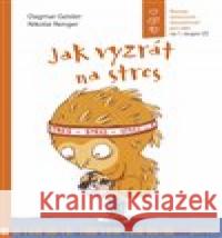 Jak vyzrát na stres Dagmar Geislerová 9788088429784