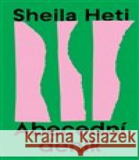 Abecední deníky Sheila Heti 9788088444114