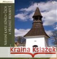 Návesní kaple jižních Čech a přilehlé Moravy I. Zdenka Paloušová 9788088446002 Národní památkový ústav