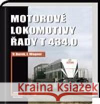 Motorové lokomotivy řady T 434.0 Jaroslav Wagner 9788088475002