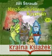 Krokodýlova kapela Jiří Štraub 9788088488590