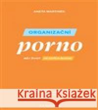 Organizační porno Aneta Martinek 9788088494065