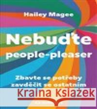 Nebuďte people-pleaser Hailey Magee 9788088494638