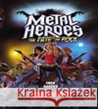 Metal Heroes: The Fate of Rock Swen Harder 9788088501022