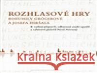 Rozhlasové hry Bohumily Grögerové a Josefa Hiršala Pavel Novotný 9788088503446