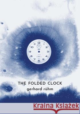 the folded clock: 100 number poems Gerhard Ruhm 9788088628118 Twisted Spoon Press