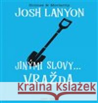 Jinými slovy... vražda Josh Lanyon 9788088636229