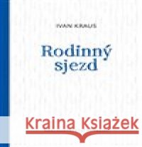 Rodinný sjezd Ivan Kraus 9788088671121