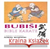 Bubiši  - Bible karate Patrick McCarthy 9788088969266