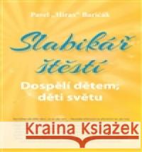 Slabikář štěstí 3 Pavel „Hirax“ Baričák 9788089711536 Hladohlas