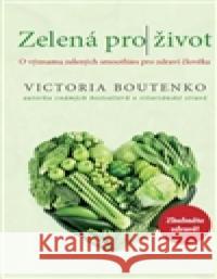 Zelená pro život Victoria Boutenko 9788089801022