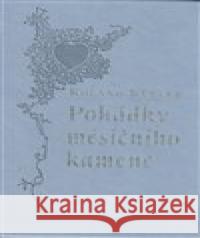 Pohádky měsíčního kamene Roland Kübler 9788089913053