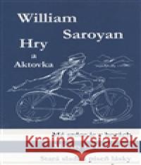 Hry a aktovky William Saroyan 9788090188891