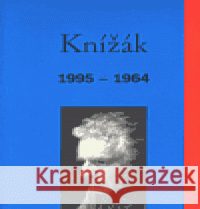 Knížák 1995-1964 Milan Knížák 9788090202436 Vetus Via
