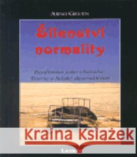 Šílenství normality Arno Gruen 9788090297005