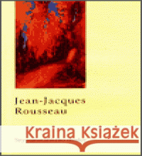 Sny samotářského chodce Jean-Jacques Rousseau 9788090314009