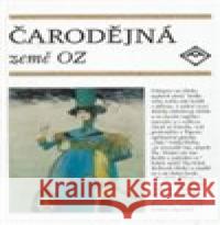 Čaroděj ze země OZ Frank L. Baum 9788090328488