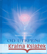 Od utrpení k blaženosti Petra Schneider 9788090359215