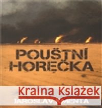 Pouštní horečka Jaroslav Kmenta 9788090360389