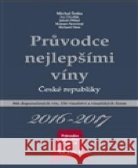 Průvodce nejlepšími víny České republiky 2016-2017 Michal Šetka 9788090365070