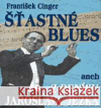 Šťastné blues František Cinger 9788090375420