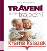 Trávení, a ne trápení John A.  McDougall 9788090378063 Prameny zdraví