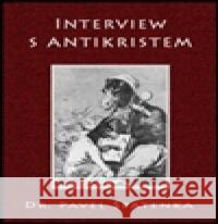 Interview s Antikristem Pavel Å patenka 9788090388048 MonnÃ¡da