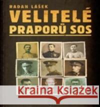 Velitelé praporů SOS Radan Lášek 9788090389205 Codyprint