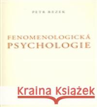 Fenomenologická psychologie Petr Rezek 9788090389892