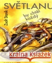 Světlanu by chtěl každý Zdeněk Netopil 9788090404526 Staník Zsolt