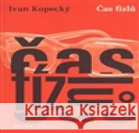 Čas fízlů Ivan Kopecký 9788090408418